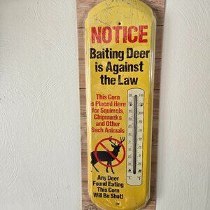Brand New "Notice, Baiting Deer Is Against The Law" Metal Thermometer